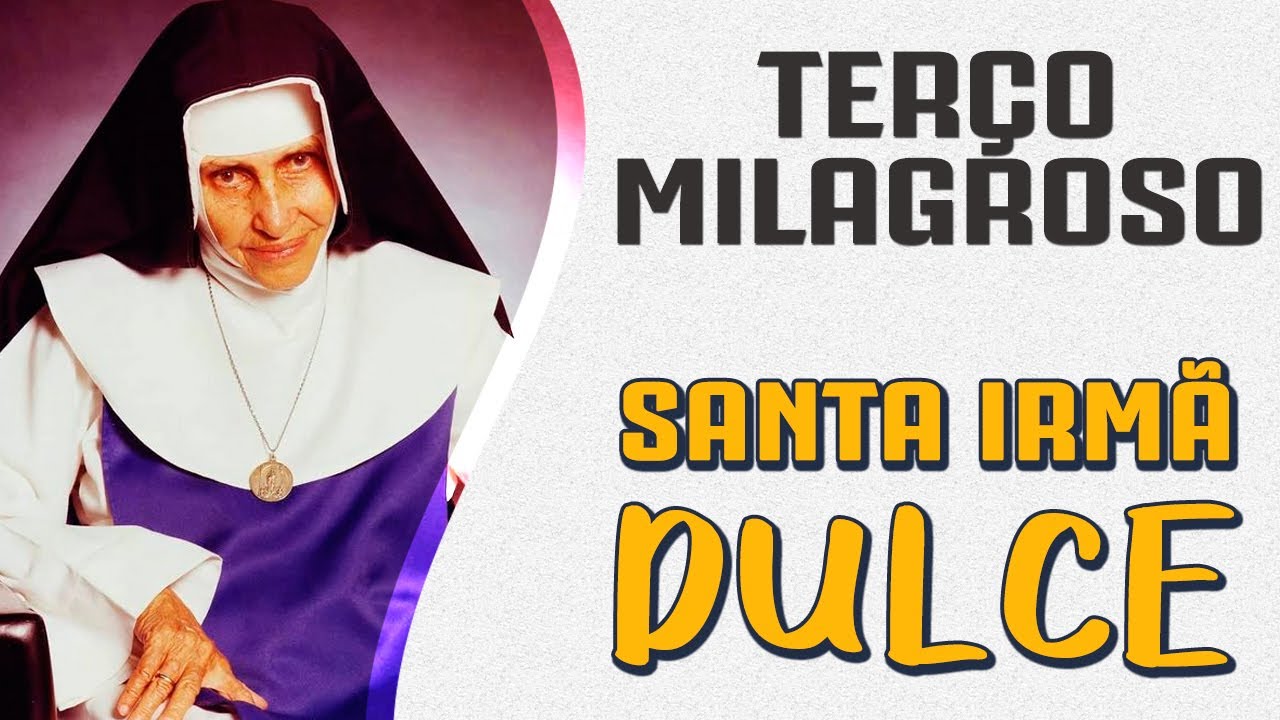 TERÇO MILAGROSO SANTA IRMÃ DULCE DOS POBRES