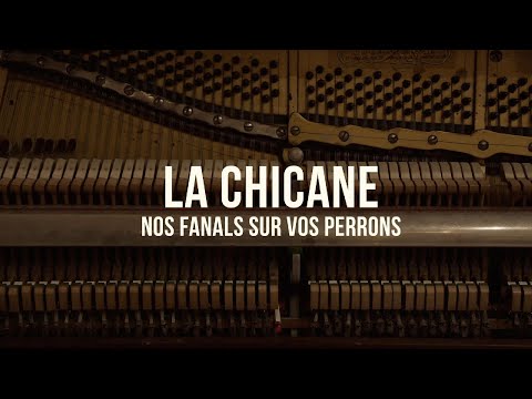 La Chicane - Nos fanals sur vos perrons (Clip Officiel)