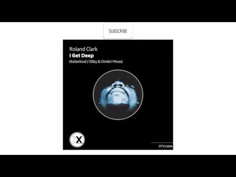 Roland Clark - I Get Deep (Kellerkind Remix)