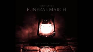 Funeral March [Frédéric Chopin Epic Orchestral Version]