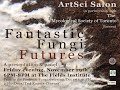 FFF Fantastic Fungi Future - Nov 29, 6:00-8:00 @Fields FFF Fantastic Fungi Future - Nov 29, 6:00-8:00 @Fields