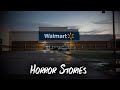 3 Scary TRUE Walmart Horror Stories