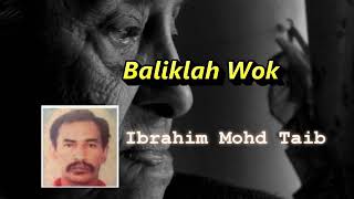 Download lagu Baliklah Wok | Ibrahim Mohd Taib [Sajak Hulu Terengganu] mp3