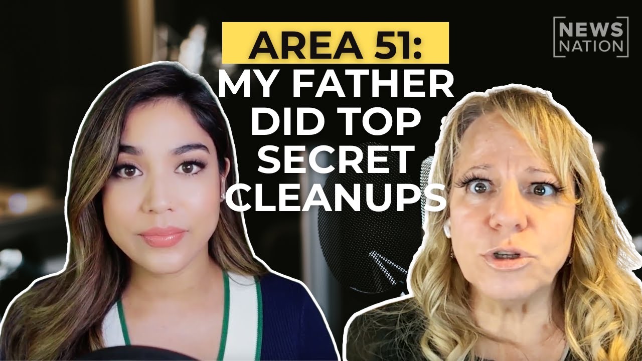Area 51: 'My Dad Did Top Secret Cleanups' | The Truth of the Matter