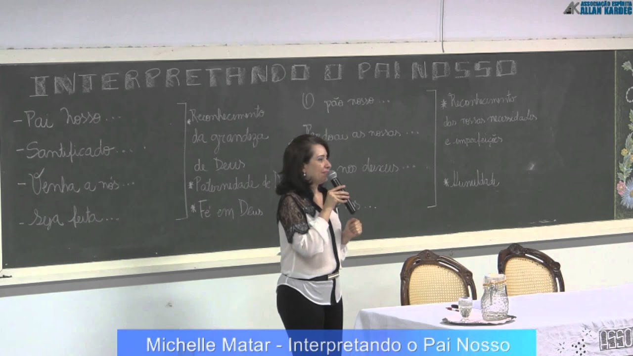 Interpretando o Pai Nosso - Michelle Matar (Palestras Espírita)