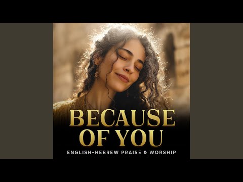 Because of You (Psalm 115 – Hebrew & English Worship)