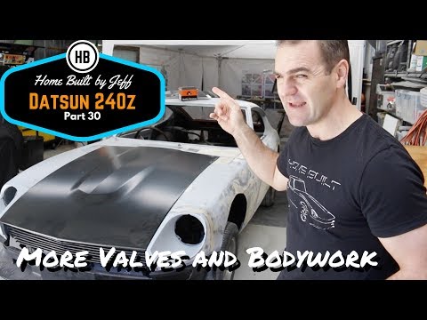 More valves and bodywork - Home Built Datsun 240z part 30