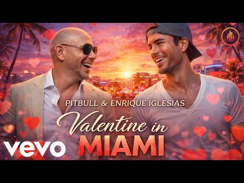 Pitbull & Enrique Iglesias - Valentine In Miami (Global Valentine Dance Music 2026)
