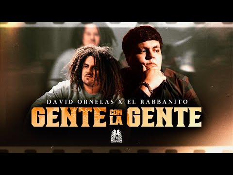 David Ornelas x El Rabbanito - Gente Con La Gente [Official Video]