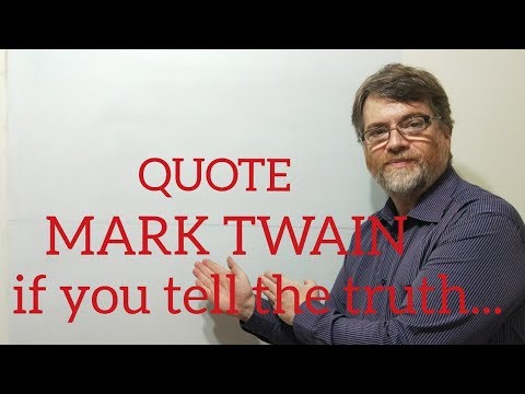 English Tutor Nick P Quotes (189) Mark Twain - If You Tell the Truth  You ...