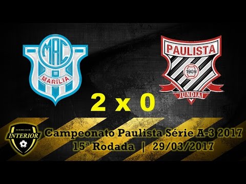MARÍLIA 2 X 0 PAULISTA - CAMPEONATO PAULISTA SÉRIE A3 2017 - 15ª RODADA