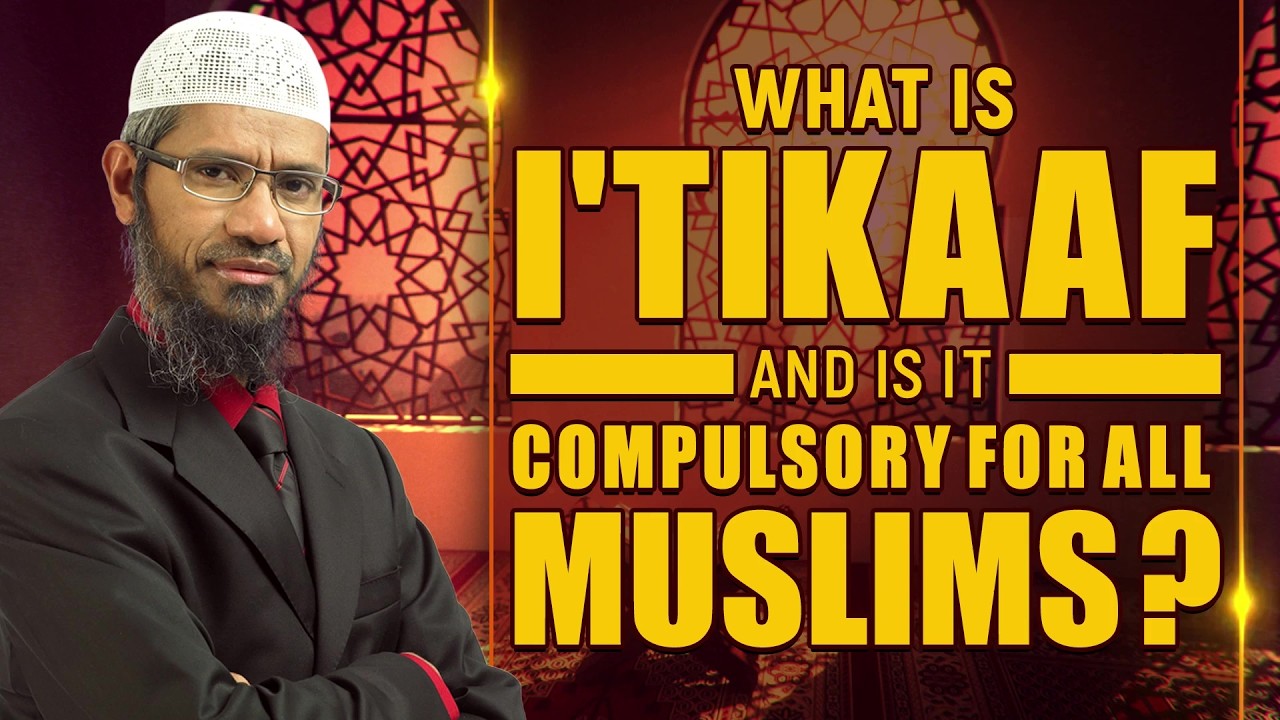 What is I'tikaaf and is it Compulsory for all Muslims? - Dr Zakir Naik