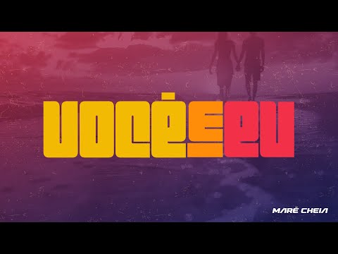Você E Eu - Maré Cheia