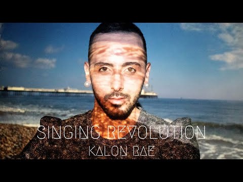 Singing Revolution - Kalon Rae