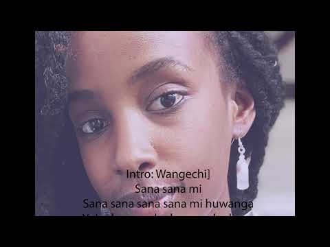 WANGECHI ft SCAR MKADINALI   SANA SANA LYLICS