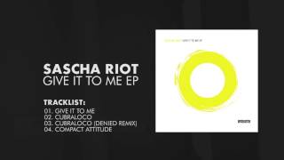 Sascha Riot - Give It To Me EP [Intacto Records]