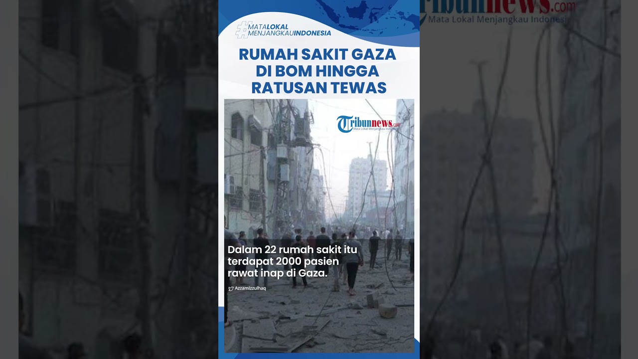 Heboh! Ledakan Bom Israel di 22 RS Gaza akibatkan Ratusan Tewas, WHO Mengutuk Aksinya - Tribun Video