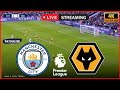 ⚽ LIVE : Manchester City vs Wolverhampton . EPL English Premier League . Football Man City vs Wolves