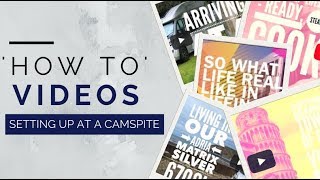 LifeinourVan Lifestyle  - Arriving at a Campsite