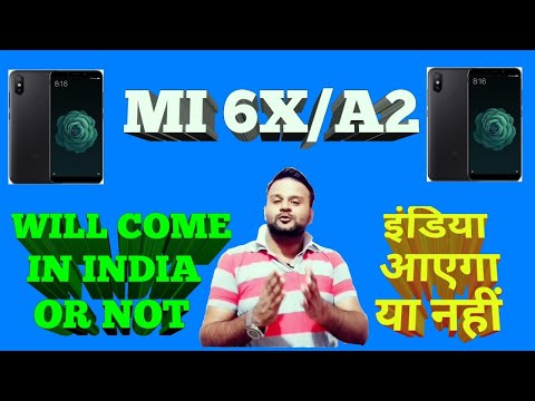 Mi 6X/A2 AAYEGA YA NAHI AAYEGA !!! Video