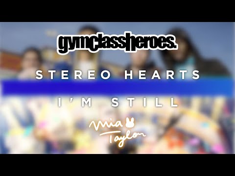 [MASHUP] Gym Class Heroes ft Adam Levine x Mia Taylor - Stereo Hearts x I'm Still