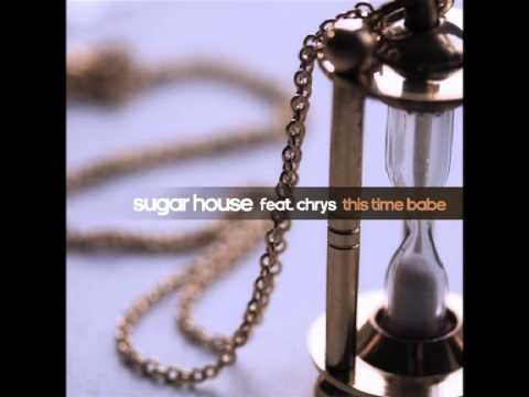 Sugar House feat. Chrys - This Time Baby