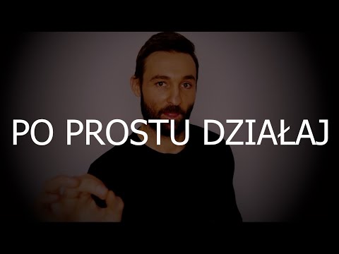 Działaj i nie interesuj się efektami