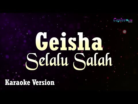 Geisha - Selalu Salah (Karaoke Version)