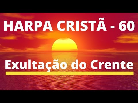 Harpa Cristã - 60 - Exultação do Crente - Levi - (com letra)