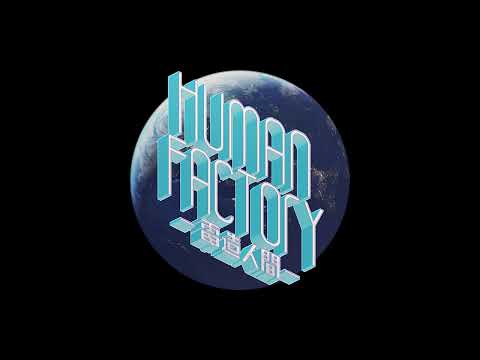 Video thumbnail for Human Factory -電造人間- (Human Factory -Denzou Ningen-)
