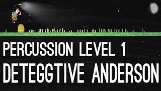 Deteggtive Anderson - Percussion Level 1