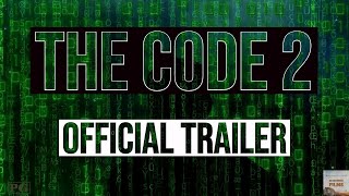 The Code 2 - (2019) TRAILER