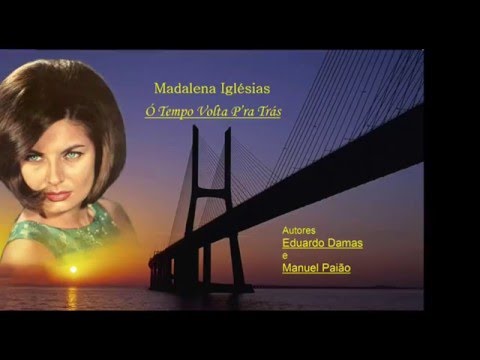 Madalena Iglésias  _ Ó Tempo Volta P'ra Trás