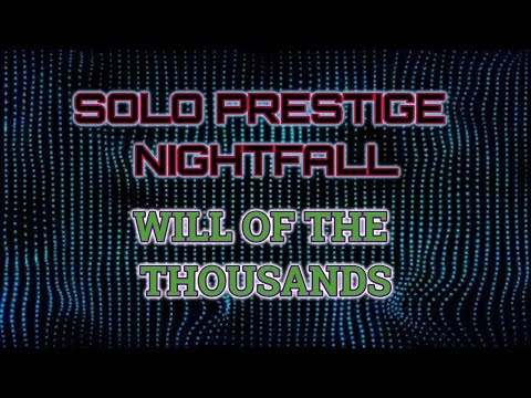 Destiny 2 - Solo Prestige Nightfall: Will of the Thousands - XOL