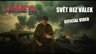 Video Alžběta - Svět bez válek - (official video)