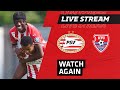FULL GAME | PSV - KFC Uerdingen 05 (Friendly)