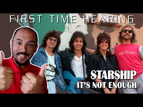 FIRST TIME HEARING IT'S NOT ENOUGH - STARSHIP REACTION