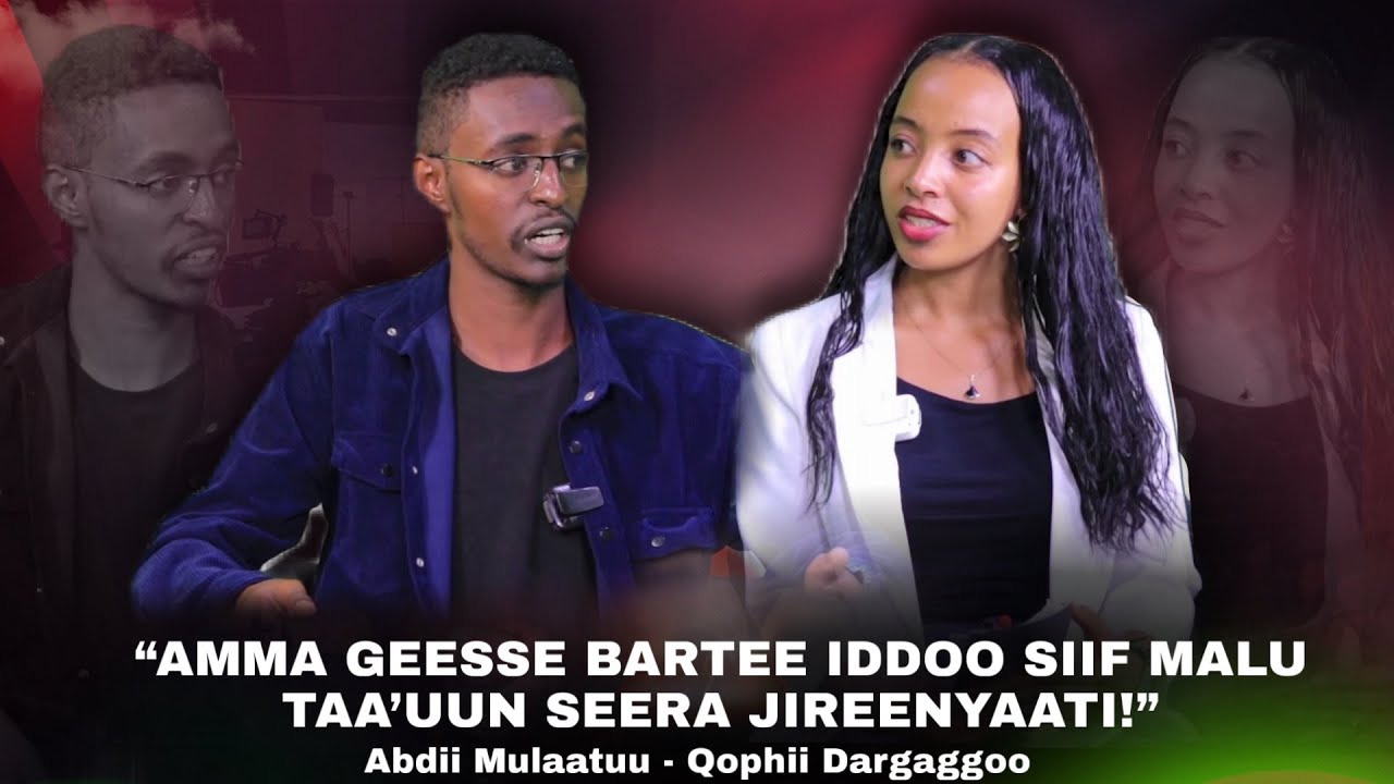 "Hamma Geesse Bartee Iddoo siif malu taa'uun Seera jireenyaati. - "Abdii Mulaatuu - Qophii Dargaggoo