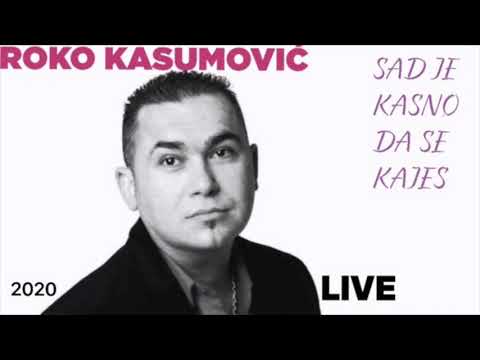 Roko Kasumovic - Uzivo Sad je kasno da se kajes