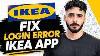 How To Fix Login Error on IKEA App (Updated)