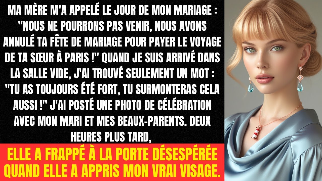 Ma mère m'a appelé le jour de mon mariage : "nous ne pourrons pas venir, nous avons annulé ta...