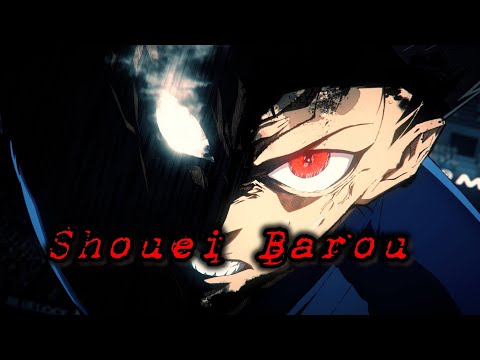 Barou Shouei || Blue Lock [AMV]