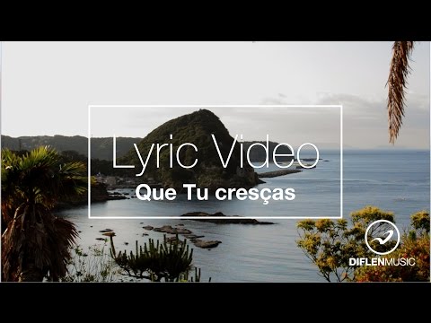 Que Tu Cresças video