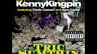 Kenny Kingpin ft. Clyde Carson & Kym Cartel - Tric Sumthin [BayAreaCompass]
