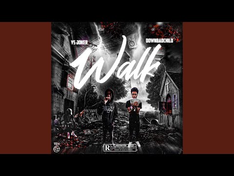 Walk (feat. Downbadchild)