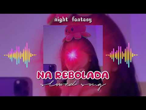 Na rebolada - Os Quebradeiras (slowed song)