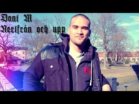 Dani M - Nerifrån och Upp