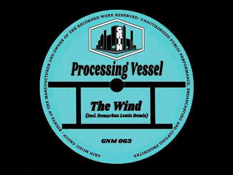 Processing Vessel - The Wind (Short Mix)