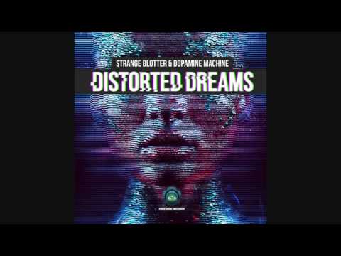 Strange Blotter & Dopamine Machine - Distorted Dreams ᴴᴰ