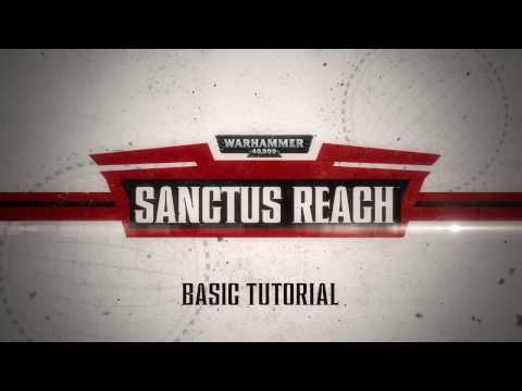 Warhammer 40,000: Sanctus Reach - Basic Tutorial